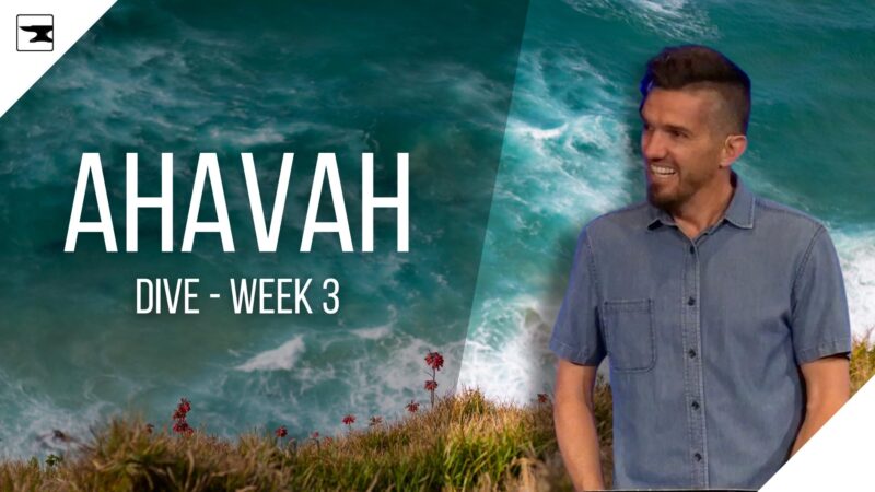 Ahavah - Dive, Week 3