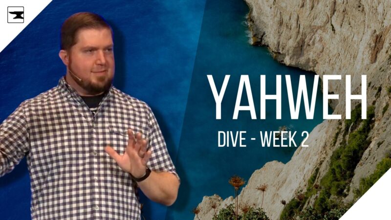 Yahweh - Dive, Week 2