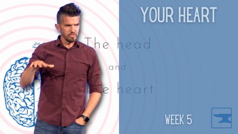 Your Heart - The Head and the Heart, week 5