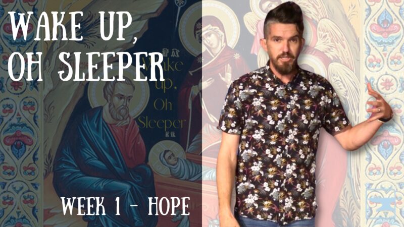 Hope - Wake Up, Oh Sleeper - week 1