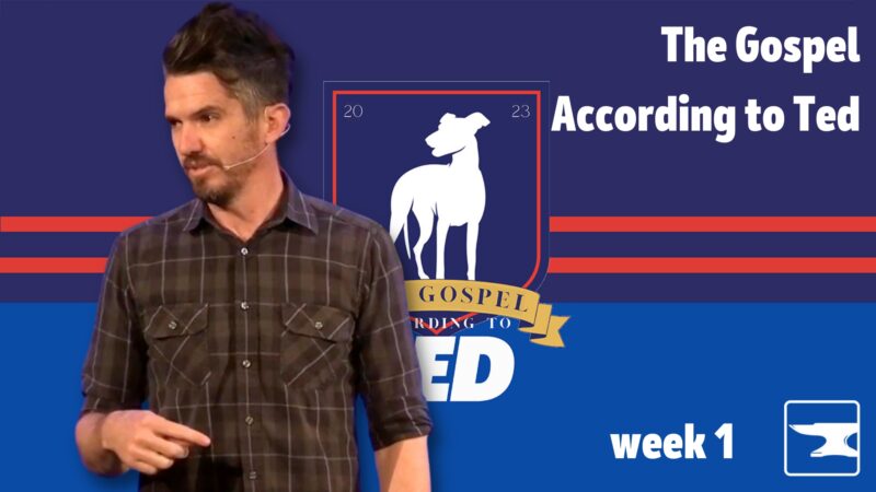 The Gospel According to Ted, week 1