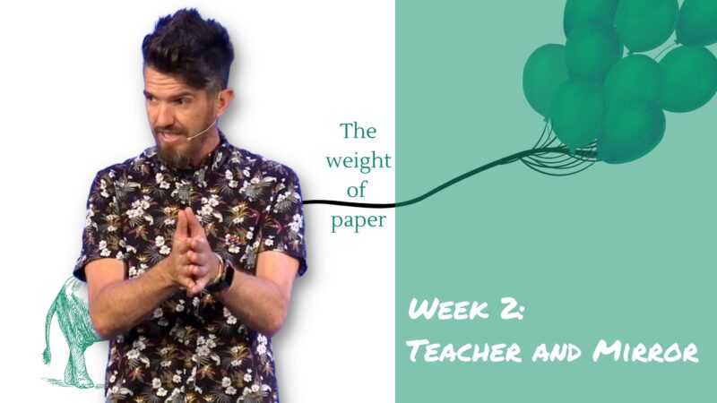 Teacher and Mirror - The Weight of Paper, week 2