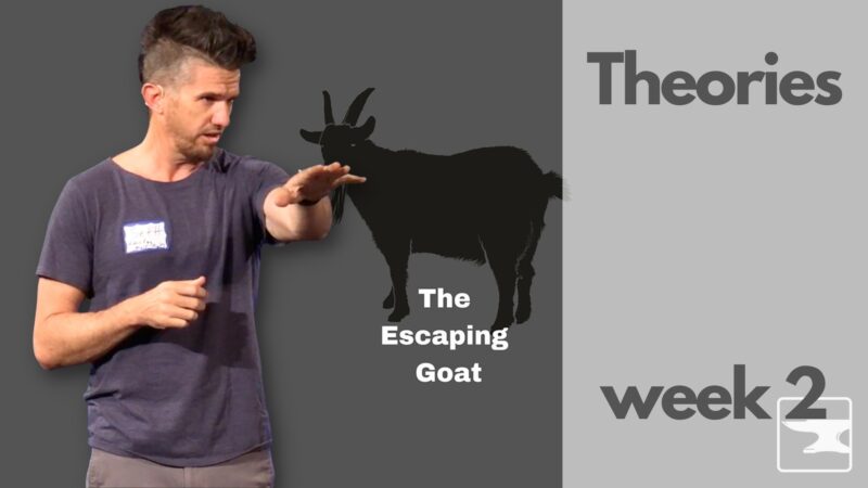 Theories - The Escaping Goat, week 2