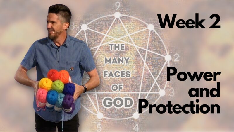 Power and Protection - The Many Faces of God, week 2
